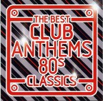 Various The Best Club Anthems 80s Classics