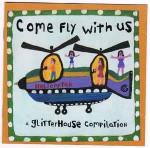 Various Come Fly With Us - A Glitterhouse Compilation
