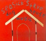 Seasick Steve  Dog House Music