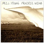 Neil Young  Prairie Wind