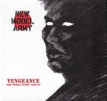 New Model Army  Vengeance (The Whole Story 1980-84)