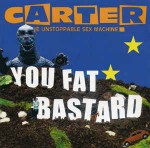 Carter The Unstoppable Sex Machine  You Fat Bastard - The Anthology