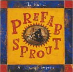 Prefab Sprout  The Best Of Prefab Sprout : A Life Of Surprises