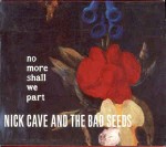 Nick Cave And The Bad Seeds No More Shall We Part