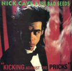 Nick Cave And The Bad Seeds Kicking Against The Pricks