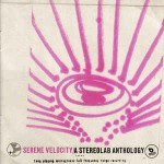 Stereolab  Serene Velocity / A Stereolab Anthology