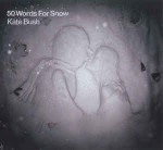 Kate Bush  50 Words For Snow