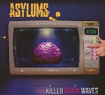 Asylums  Killer Brain Waves