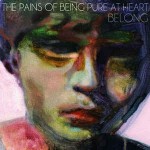 Pains Of Being Pure At Heart  Belong