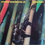 Grover Washington, Jr.  Reed Seed