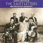 Elvis Costello And The Brodsky Quartet The Juliet Letters