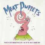 Meat Puppets  No Strings Attached