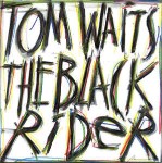 Tom Waits  The Black Rider