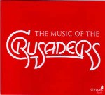 Crusaders The Music Of The Crusaders