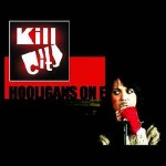 Kill City  Hooligans On E