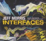 Jeff Morris feat. Karl Berger, Joe Hertenstein Interfaces - Jazz Meets Electronics