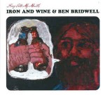 Iron And Wine & Ben Bridwell  Sing Into My Mouth