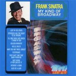 Frank Sinatra  My Kind Of Broadway