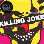 Killing Joke  Loose Cannon