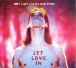 Nick Cave And The Bad Seeds Let Love In