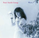 Patti Smith Group  Wave