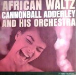 Cannonball Adderley And His Orchestra  African Waltz