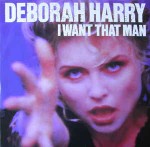 Deborah Harry  I Want That Man