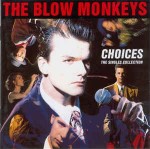 Blow Monkeys  Choices - The Singles Collection