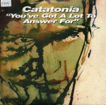 Catatonia  You've Got A Lot To Answer For