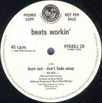 Beats Workin'  Burn Out - Don't Fade Away