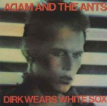 Adam And The Ants  Dirk Wears White Sox