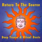 Various Return To The Source : Deep Trance & Ritual Beats