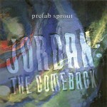 Prefab Sprout  Jordan: The Comeback