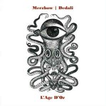 Merzbow | Dedali  L'Age D'Or