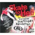 Various Skate To Hell - The Extreme Skaterock Collection