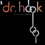 Dr. Hook  A Little Bit More