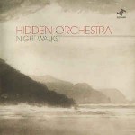 Hidden Orchestra  Night Walks