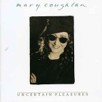 Mary Coughlan  Uncertain Pleasures
