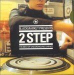 Various Blackmarket Presents 2 Step - The Best Of Undergro