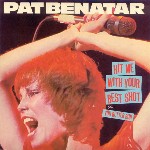 Pat Benatar  Hit Me With Your Best Shot