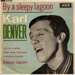 Karl Denver  By A Sleepy Lagoon