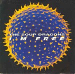 Soup Dragons  I'm Free