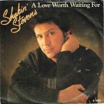 Shakin' Stevens  A Love Worth Waiting For