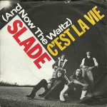 Slade  And Now - The Waltz C'est La Vie