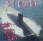 Bruce Dickinson  Dive! Dive! Dive!
