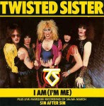 Twisted Sister  I Am (I'm Me)
