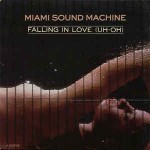 Miami Sound Machine  Falling In Love (Uh-Oh)