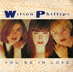 Wilson Phillips  You're In Love