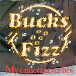 Bucks Fizz  My Camera Never Lies