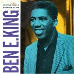 Ben E. King  Spanish Harlem